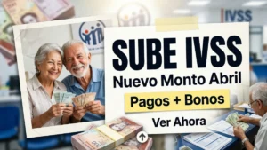 Aumento de la pensión del IVSS en abril de 2026: conoce el nuevo monto, la tabla de pagos y los bonos adicionales